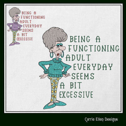 Functioning Adult Embroidery Design – Funny Quote with Sassy Old Lady, Humorous Machine Embroidery Pattern, 3 Sizes (1698)