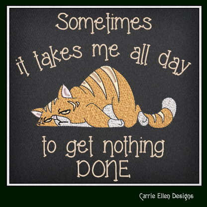 Get Nothing Done Cat Embroidery Design – Funny Cat Cartoon Saying, Cat Lover Gift, Machine Embroidery, 8 Sizes (1075)