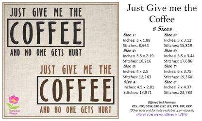 Just Give Me The Coffee Machine Embroidery Design – Coffee Lover Funny Quote – 8 Sizes (0396)