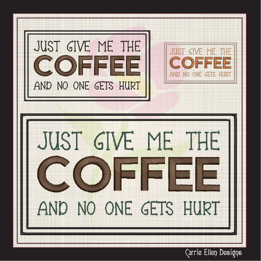 Just Give Me The Coffee Machine Embroidery Design – Coffee Lover Funny Quote – 8 Sizes (1003)