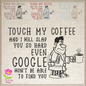 Touch My Coffee Google Machine Embroidery Design Saying – Funny Man with Newspaper & Coffee Quote, 6 Sizes (0610)