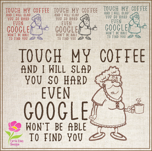 Touch My Coffee Google Machine Embroidery Design – Woman with Morning Coffee & Sassy Quote, 6 Sizes (0611)