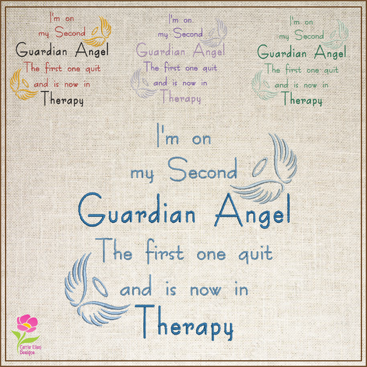 Guardian Angel Machine Embroidery Design | Guardian Angel is in Therapy Funny Quote | Sarcastic and Humorous Saying Embroidery | 6 Sizes (0796)
