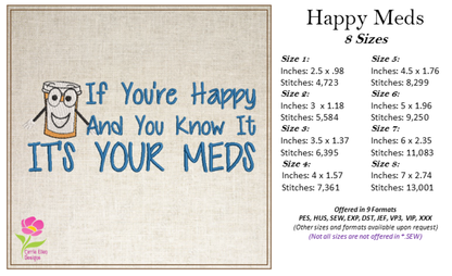 Happy Meds Embroidery Design – “If You’re Happy and You Know It” Funny Saying, Machine Embroidery Design, 8 Sizes (0346)