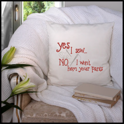 Yes I Sew Machine Embroidery Design | Hem Your Pants Embroidered Sayings | Sewing Quotes Embroidery Design | 6 Sizes (0590)