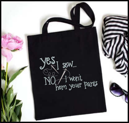 Yes I Sew Machine Embroidery Design | Hem Your Pants Embroidered Sayings | Sewing Quotes Embroidery Design | 6 Sizes (0590)