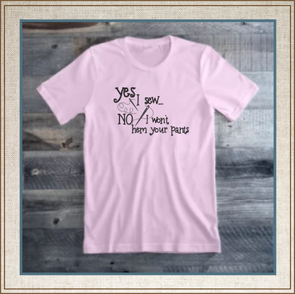 Yes I Sew Machine Embroidery Design | Hem Your Pants Embroidered Sayings | Sewing Quotes Embroidery Design | 6 Sizes (0590)