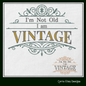 I Am Vintage Machine Embroidery Design | I’m Not Old Funny Saying, Cynical Quote Embroidery Pattern, 6 Sizes (1732)