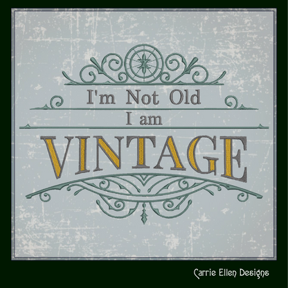 I Am Vintage Machine Embroidery Design | I’m Not Old Funny Saying, Cynical Quote Embroidery Pattern, 6 Sizes (1732)