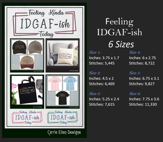 Feeling Kinda IDGAF-ish Today Machine Embroidery Design – Funny and Cynical Saying, Sassy Mood Quote, 6 Sizes (1728)