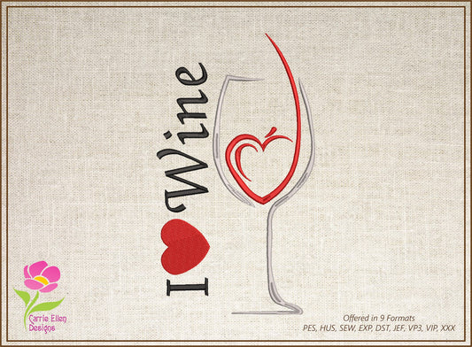 I Love Wine Machine Embroidery Design | Wine Lover Embroidery Pattern | Wine Glass & Heart Stitch Design | 10 Sizes (0627)