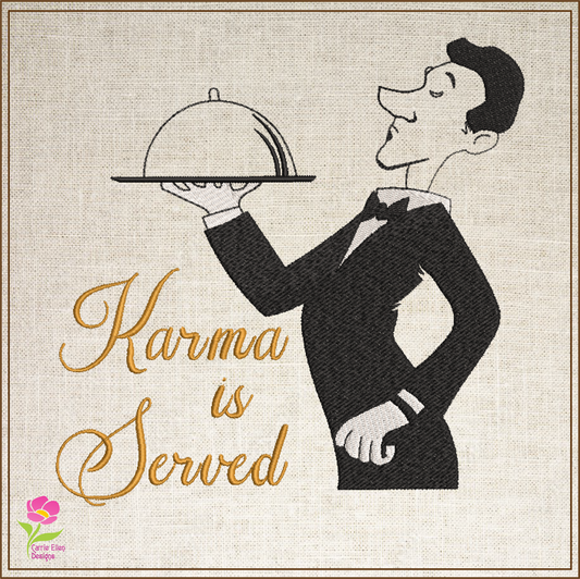 Karma is Served Machine Embroidery Design | Waiter Serving Karma Embroidery | Humorous Saying & Quote | 8 Sizes (0735)