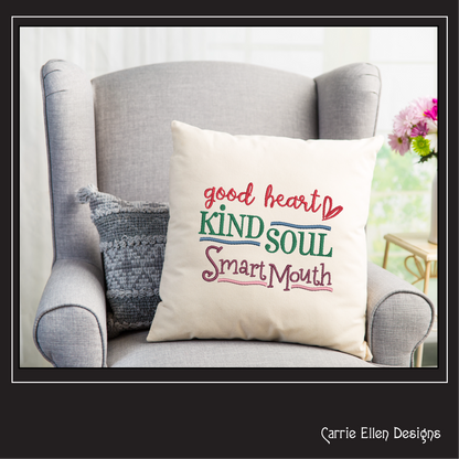 Good Heart Kind Soul Smart Mouth Machine Embroidery Design | Funny Quote for Pillow, Shirt, or Tote | 6 Sizes (1719)