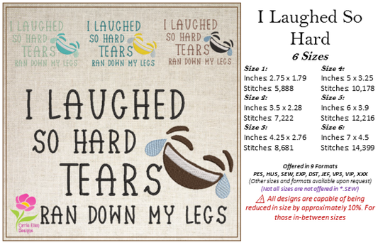 I Laughed So Hard Machine Embroidery Design | Tears Ran Down My Legs Embroidered Sayings | Funny Quotes Embroidery Design | 6 Sizes (0589)