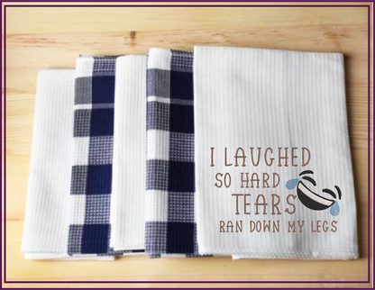 I Laughed So Hard Machine Embroidery Design | Tears Ran Down My Legs Embroidered Sayings | Funny Quotes Embroidery Design | 6 Sizes (0589)