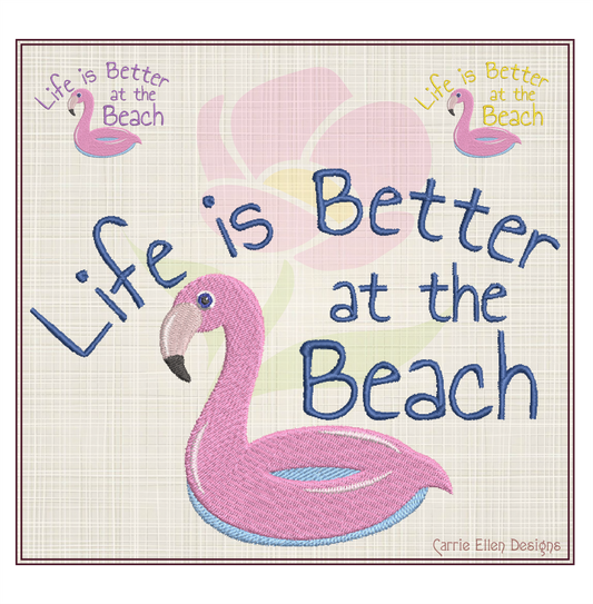 Life is Better at the Beach Machine Embroidery Design, Flamingo Pool Float Design, Summer Vacation Coastal Beach Lake, 8 Sizes (0829)