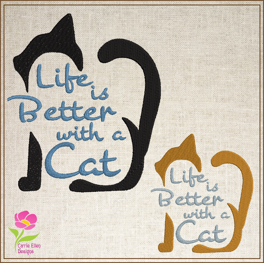Life is Better with a Cat Embroidery Design, Cat Lover Saying, Digital Machine Embroidery File, 8 Sizes (0387)