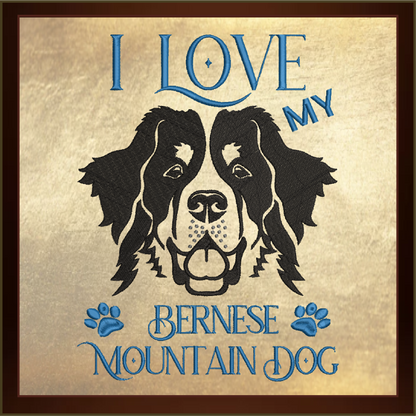 I Love my Bernese Mountain Dog Machine Embroidery Design, AKC Breed Embroidery Design, Dog Lover Embroidery, 8 Sizes (0336)