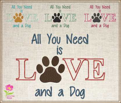 All You Need is Love and a Dog Machine Embroidery Design – Dog Quote Stitch File, Pet Lover Saying, 6 Sizes (0134)