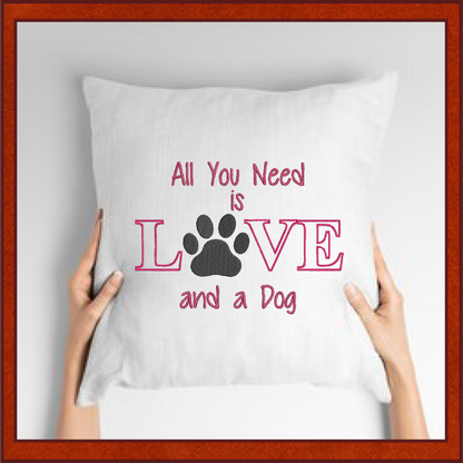 All You Need is Love and a Dog Machine Embroidery Design – Dog Quote Stitch File, Pet Lover Saying, 6 Sizes (0134)