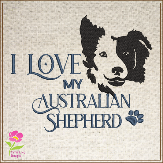 I Love My Australian Shepherd Machine Embroidery Design – Pet Dog Pattern, Dog Lover, 8 Sizes (0511)