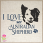 I Love My Australian Shepherd Machine Embroidery Design – Pet Dog Pattern, Dog Lover, 8 Sizes (0511)