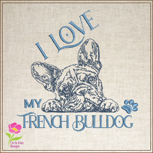 I Love My French Bulldog Sketch Machine Embroidery Design, Dog Embroidery Pattern, Frenchie Embroidery, Pet Animal Embroidery, 8 Sizes (0332)