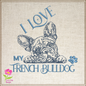 I Love My French Bulldog Sketch Machine Embroidery Design, Dog Embroidery Pattern, Frenchie Embroidery, Pet Animal Embroidery, 8 Sizes (0332)