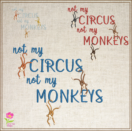 Not My Circus Machine Embroidery Design | Not My Monkeys Funny Saying | Sarcastic Humor Embroidery Quotes | 6 Sizes (0798)