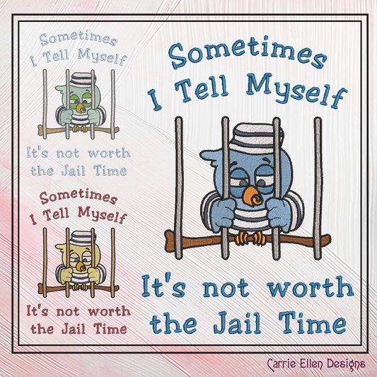 Jail Bird Machine Embroidery Design – "Not Worth Jail Time" Funny Saying and Quote, 6 Sizes (2171)