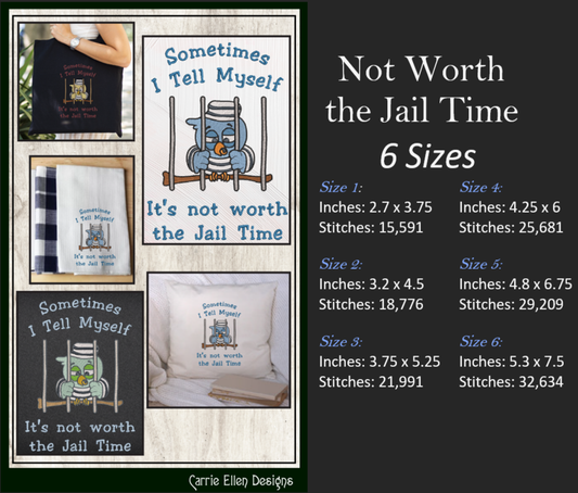 Jail Bird Machine Embroidery Design – "Not Worth Jail Time" Funny Saying and Quote, 6 Sizes (2171)