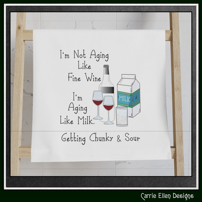 I’m Not Aging Like Fine Wine, I’m Aging Like Milk Kitchen Towel – Snarky and Sarcastic Saying – Funny Home Décor Gift (P-6052)