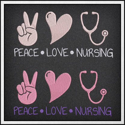 Peace Love Nursing Machine Embroidery Design | Nurse Support Embroidery | Nursing Sayings & Quotes | 6 Sizes (0751)