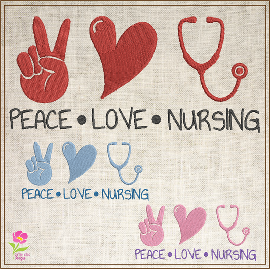 Peace Love Nursing Machine Embroidery Design | Nurse Support Embroidery | Nursing Sayings & Quotes | 6 Sizes (0751)
