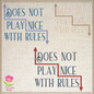 Does Not Play Nice With Rules Machine Embroidery Design, Embroidered Sayings Embroidery, Humorous Sayings Design, 6 Sizes (0391)