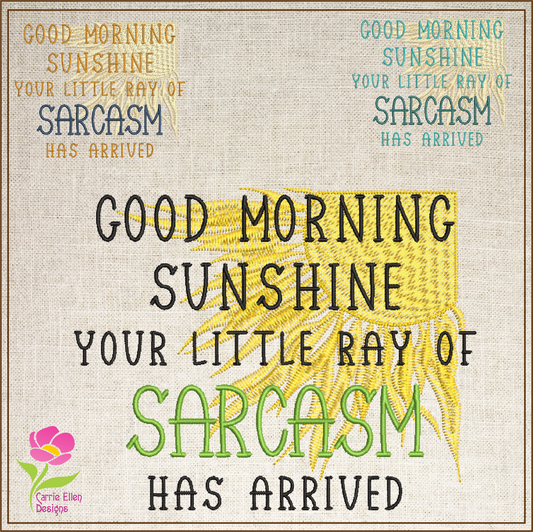 Ray of Sarcasm Machine Embroidery Design – Funny Sunshine Saying, Humorous Embroidered Quote, 6 Sizes (0596)