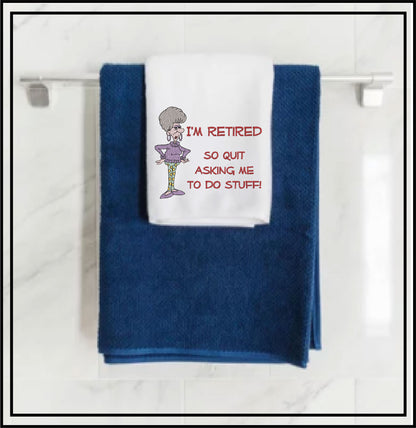 I'm Retired Machine Embroidery Design | Funny Retirement Sayings and Quotes Embroidery | Humorous Embroidered Designs | 8 Sizes (0810)