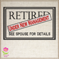 Retired Under New Management Embroidery Design – Funny Retired Sayings, Machine Embroidery Design, 8 Sizes (0345)