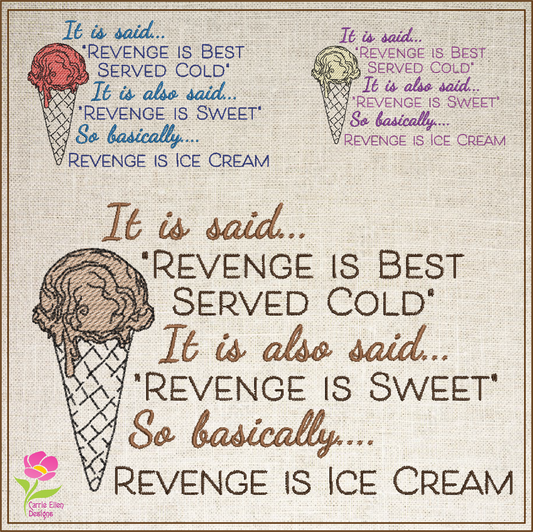 Revenge is Ice Cream Machine Embroidery Design | Served Cold Funny Saying | Humorous Quotes and Sayings | 6 Sizes (0706)