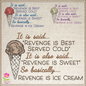 Revenge is Ice Cream Machine Embroidery Design | Served Cold Funny Saying | Humorous Quotes and Sayings | 6 Sizes (0706)