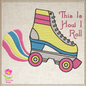 Roller Skate Machine Embroidery Design – “This is How I Roll” 70’s Retro Skate Embroidery, 8 Sizes (0349)
