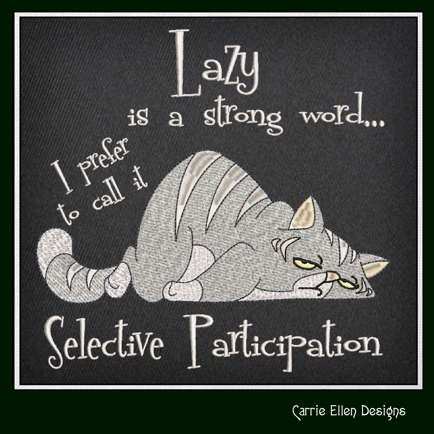 Lazy Cat Selective Participation Machine Embroidery Design Saying – Funny Sleepy Kitty, Grumpy Cat Quote, 8 Sizes (1012)