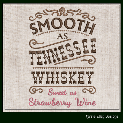 Smooth as Tennessee Whiskey, Sweet as Strawberry Wine Machine Embroidery Design | Country Lyric Quote, 6 Sizes (1721)