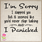 I Panicked Embroidery Design, Sorry I Slapped You Machine Embroidery Design, Humorous and Funny Embroidered Sayings Design, 8 Sizes (0390)