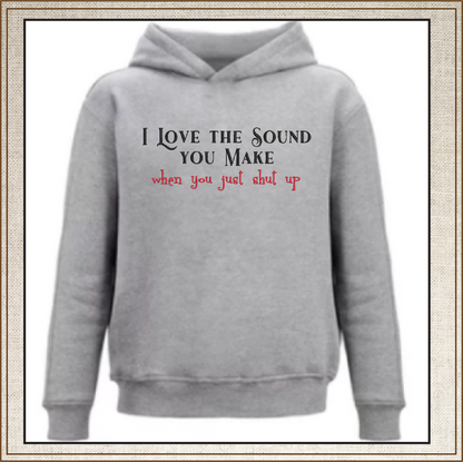 I Love the Sound You Make Machine Embroidery Design | Funny Sarcastic Sayings and Quotes | Humorous Embroidery Pattern | 8 Sizes (0814)