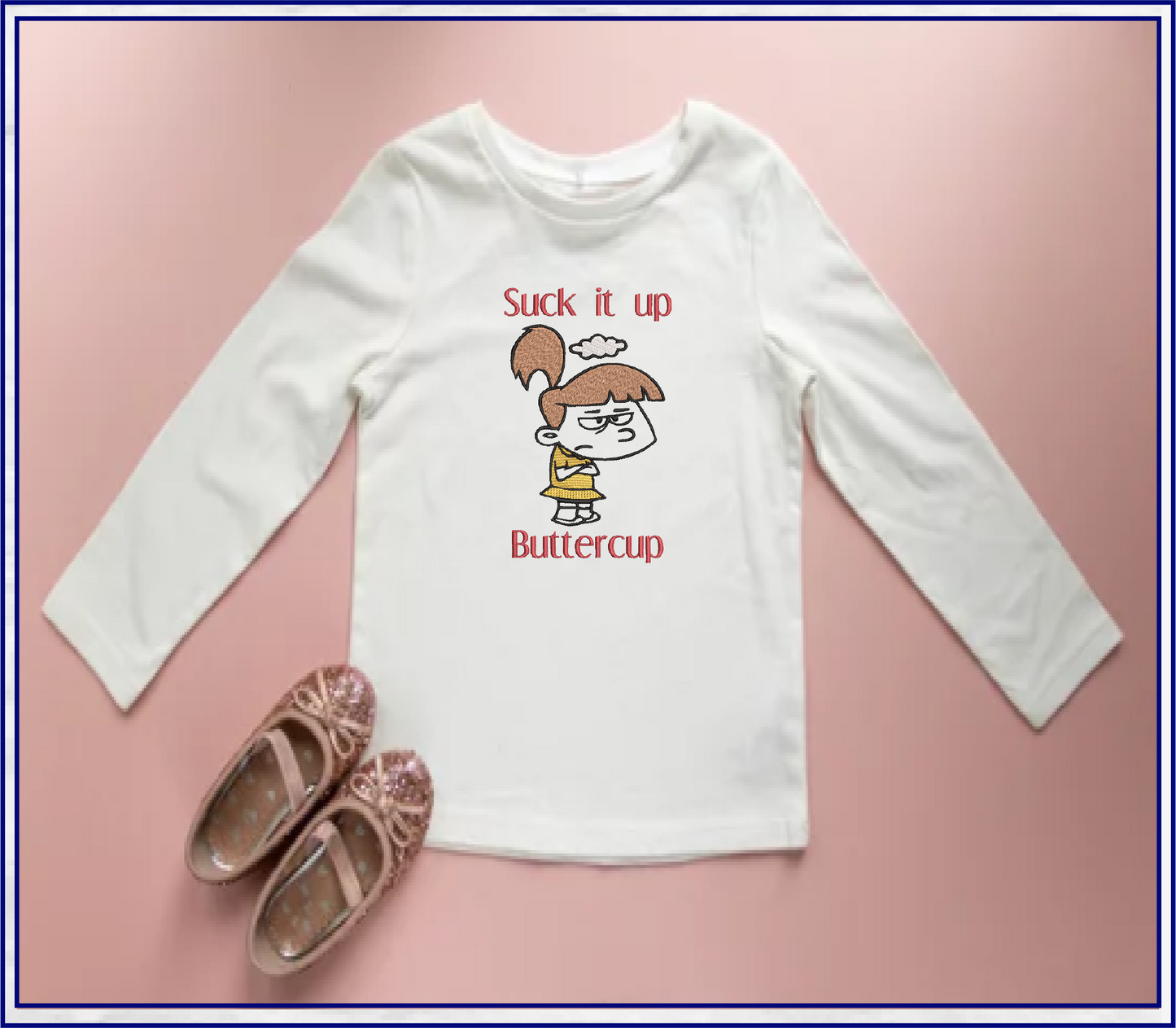 Suck it up Buttercup Machine Embroidery Design | Grumpy Little Girl Sketch | Funny Sarcastic Sayings and Quotes | 8 Sizes (0809)