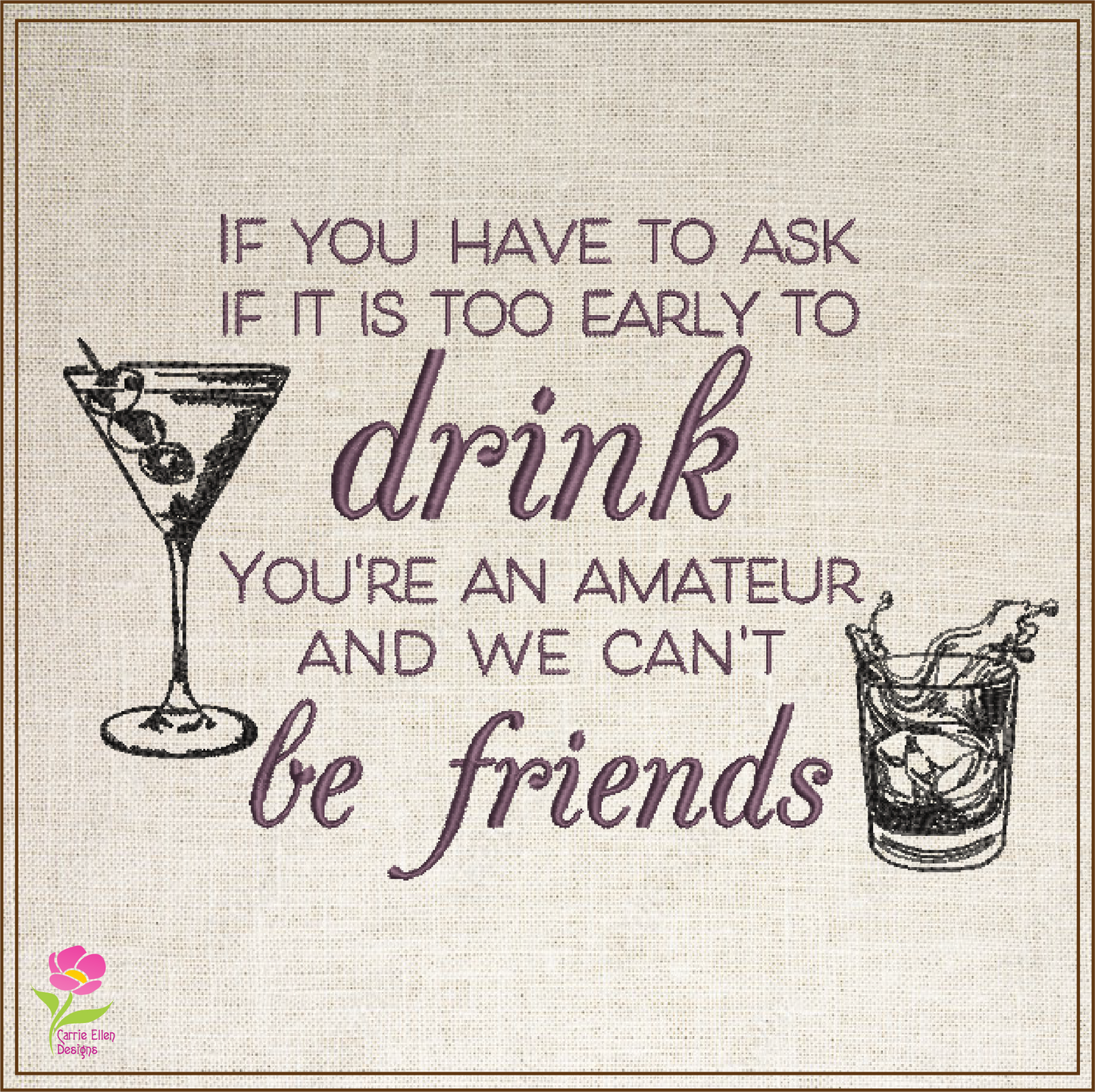 Too Early to Drink Machine Embroidery Design | Martini Bourbon Cocktail Saying | Funny Quotes and Humor Embroidery | 6 Sizes (0704)