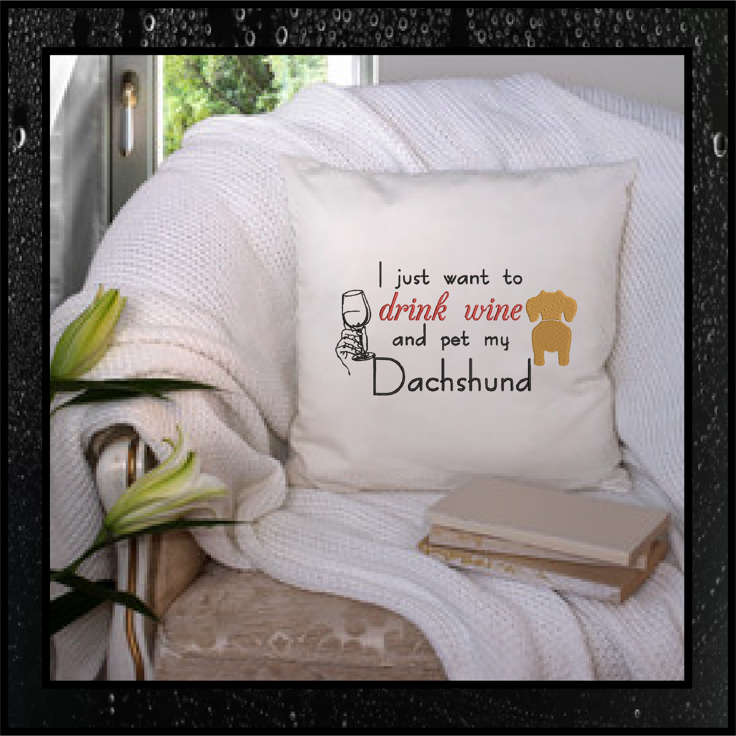 Wine and Dachshund Embroidery Design – Drink Wine & Pet My Dachshund Quote, Dog Lover Machine Embroidery, 4 Sizes (0433)