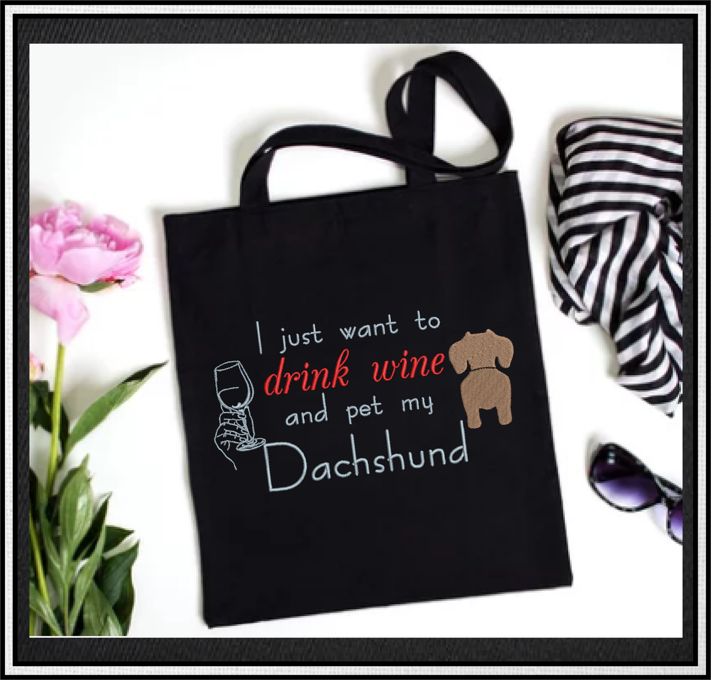 Wine and Dachshund Embroidery Design – Drink Wine & Pet My Dachshund Quote, Dog Lover Machine Embroidery, 4 Sizes (0433)