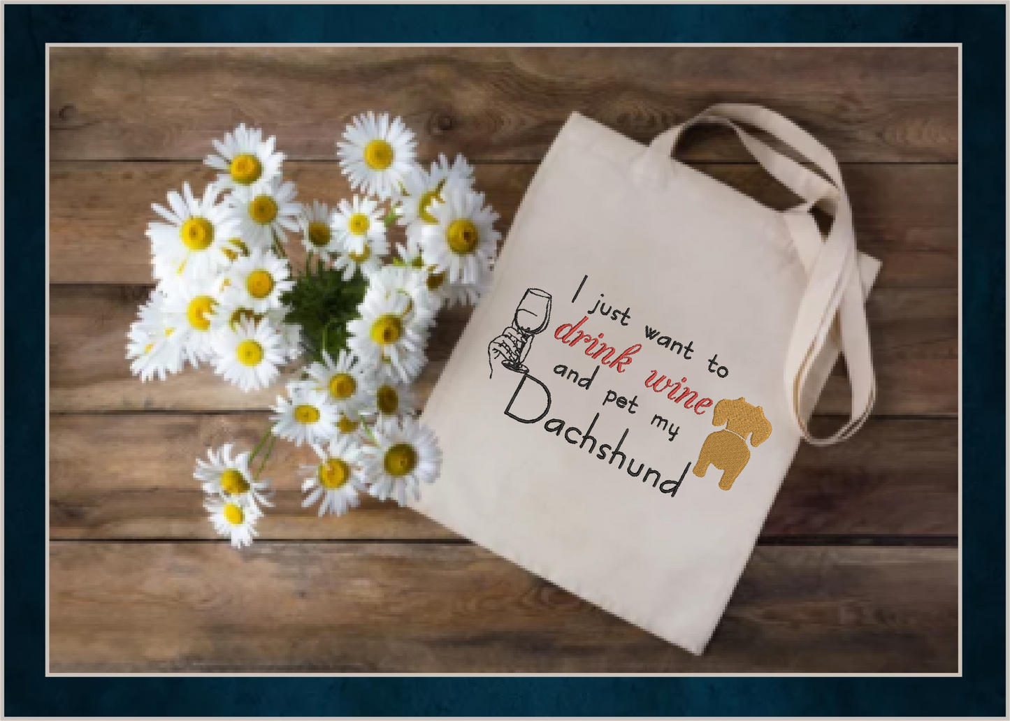 Wine and Dachshund Embroidery Design – Drink Wine & Pet My Dachshund Quote, Dog Lover Machine Embroidery, 4 Sizes (0433)